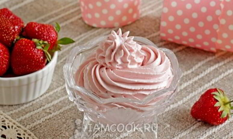 Рецепт клубничного крема для торта